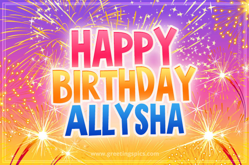 Happy Birthday Allysha Picture with fireworks