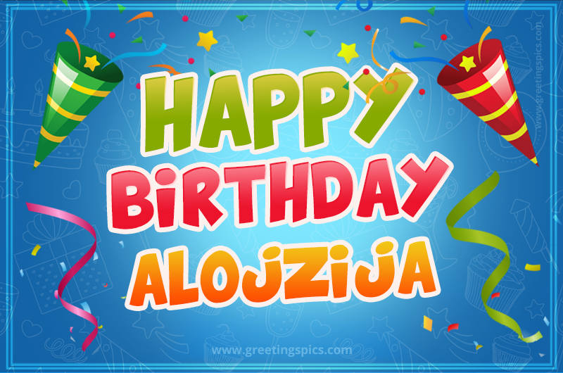 Happy Birthday Alojzija picture with confetti and party poppers