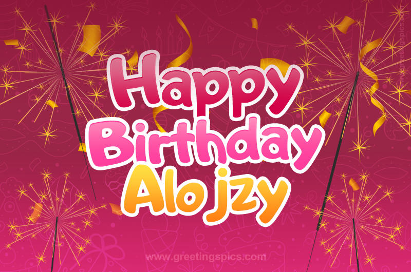 Happy Birthday Alojzy Image with sparklers