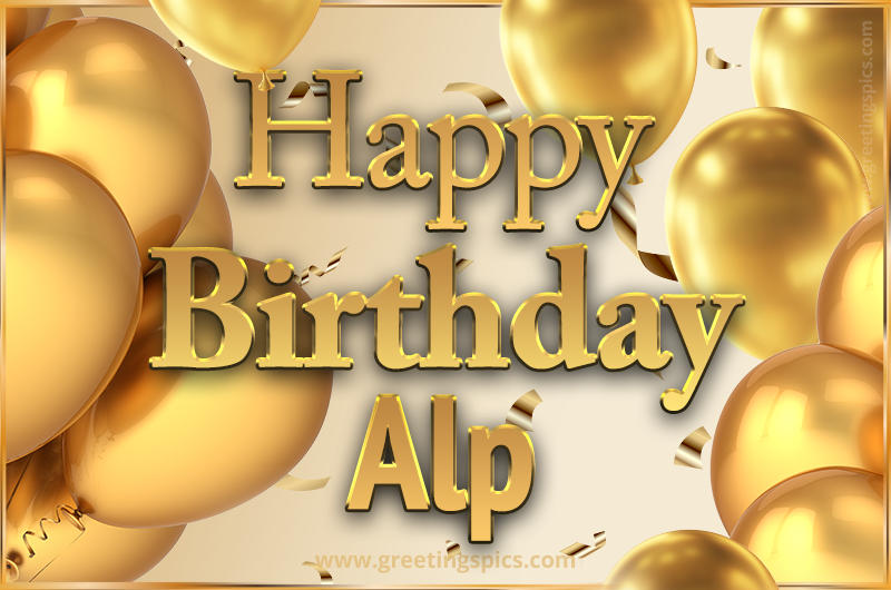 Happy Birthday Alp Card with golden confetti and balloons