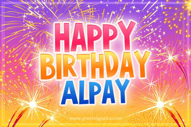 Happy Birthday Alpay Picture with fireworks