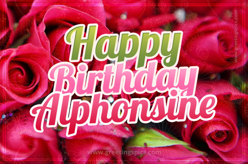 Happy Birthday Alphonsine beautiful Image with red roses