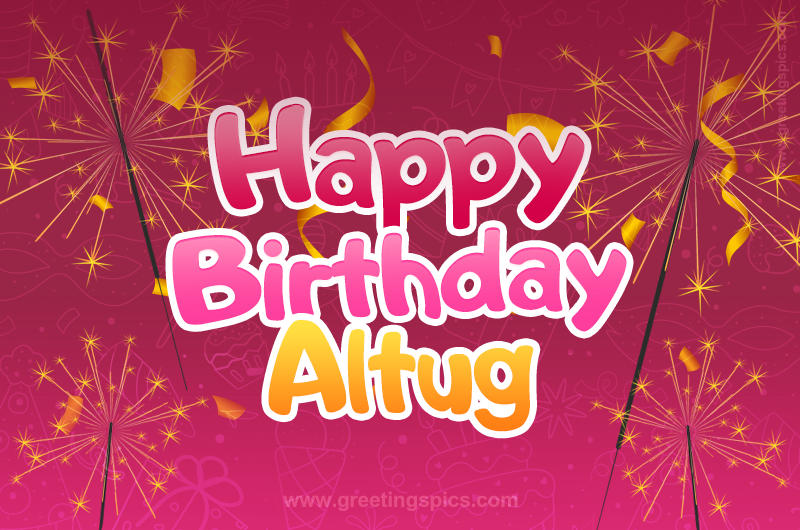 Happy Birthday Altug Image with sparklers