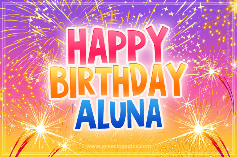 Happy Birthday Aluna Picture with fireworks