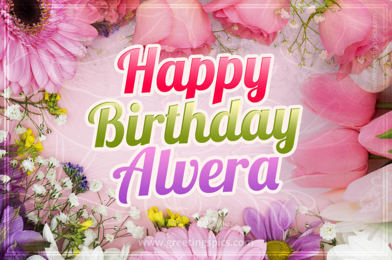 Happy Birthday Alvera Picture with beautiful flowers