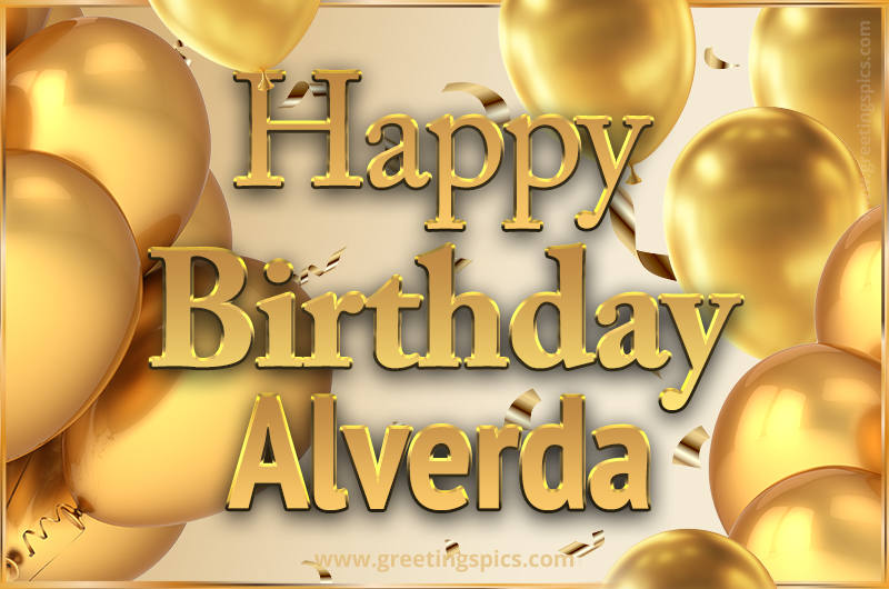 Happy Birthday Alverda Card with golden confetti and balloons