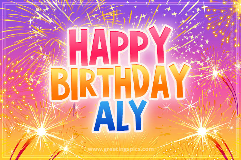 Happy Birthday Aly Picture with fireworks