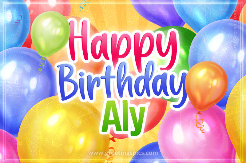 Happy Birthday Aly Image with colorful balloons