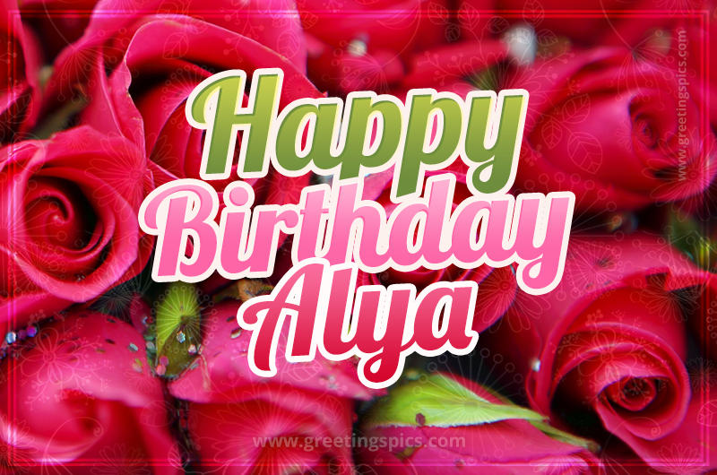 Happy Birthday Alya beautiful Image with red roses