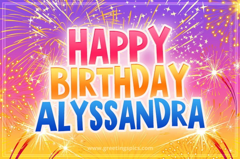 Happy Birthday Alyssandra Picture with fireworks