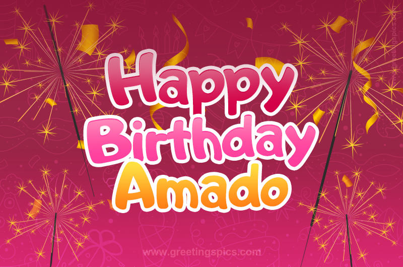 Happy Birthday Amado Image with sparklers