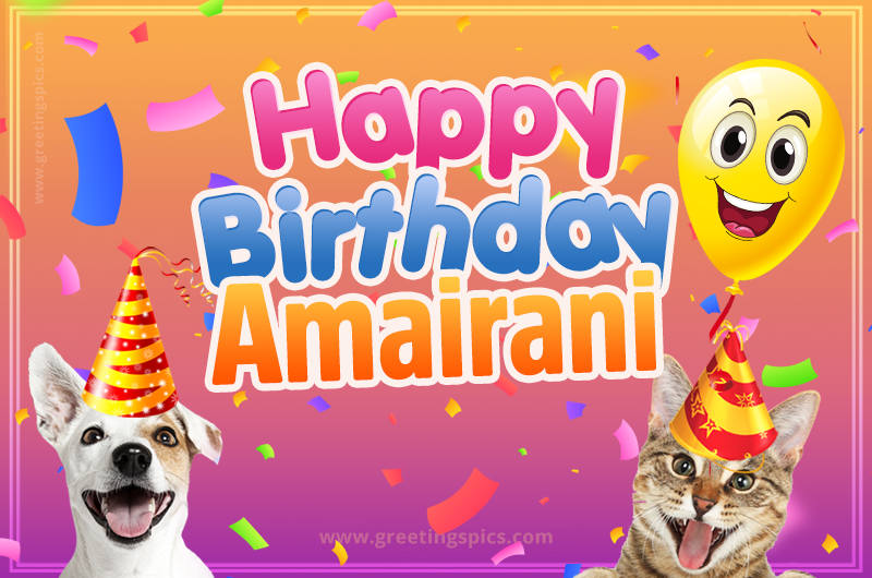 Happy Birthday Amairani Funny Image with cat and dog