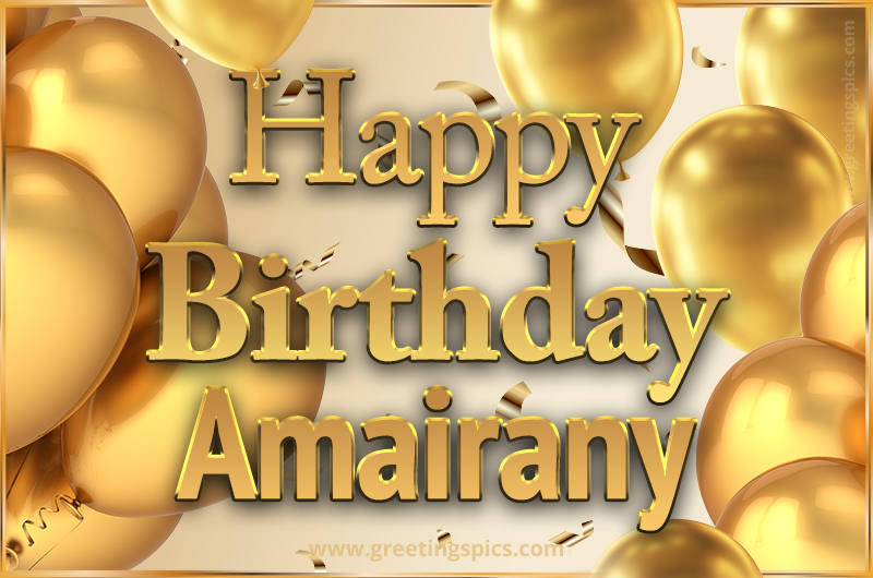 Happy Birthday Amairany Card with golden confetti and balloons