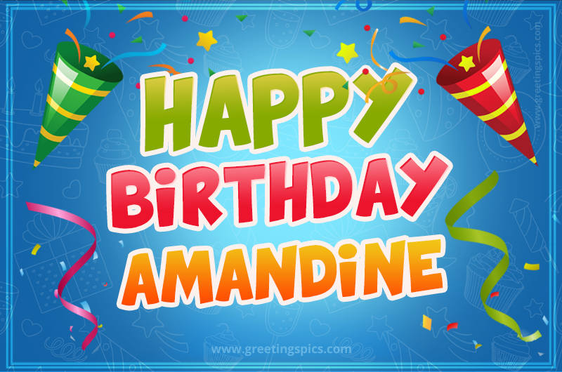 Happy Birthday Amandine picture with confetti and party poppers