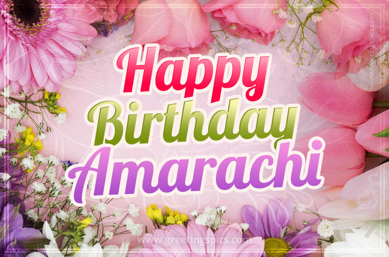 Happy Birthday Amarachi Picture with beautiful flowers