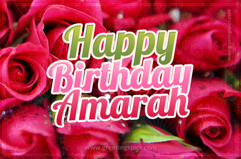 Happy Birthday Amarah beautiful Image with red roses