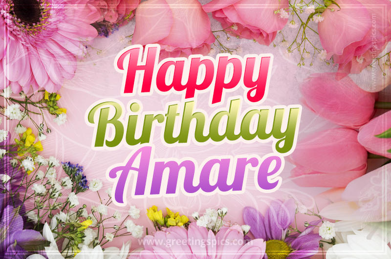 Happy Birthday Amare Picture with beautiful flowers