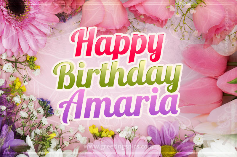 Happy Birthday Amaria Picture with beautiful flowers