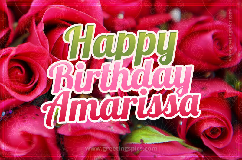 Happy Birthday Amarissa beautiful Image with red roses