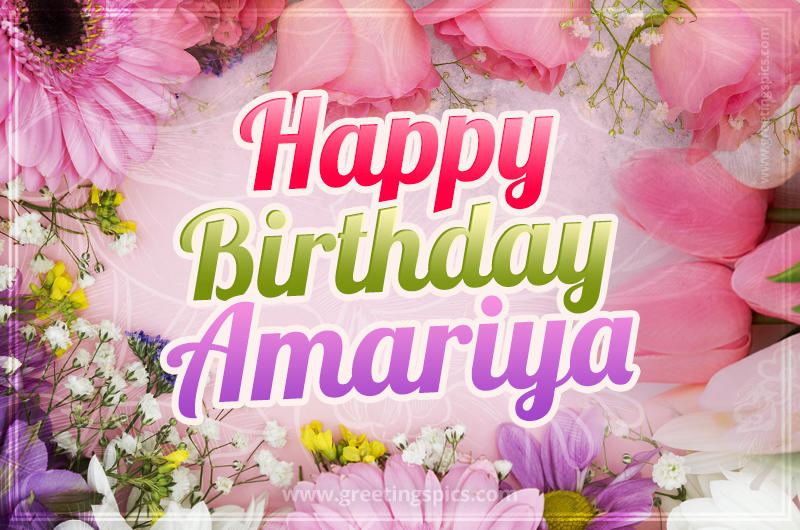 Happy Birthday Amariya Picture with beautiful flowers