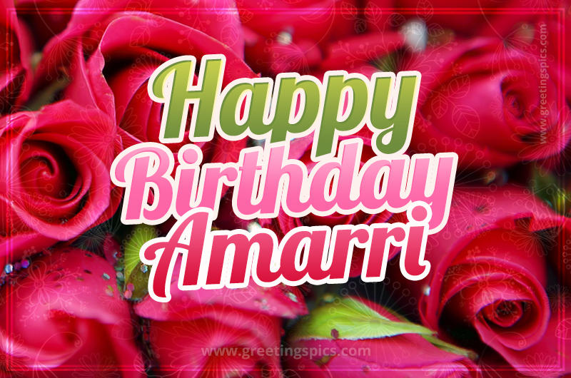 Happy Birthday Amarri beautiful Image with red roses