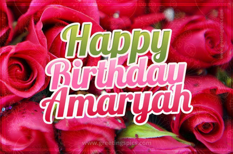 Happy Birthday Amaryah beautiful Image with red roses