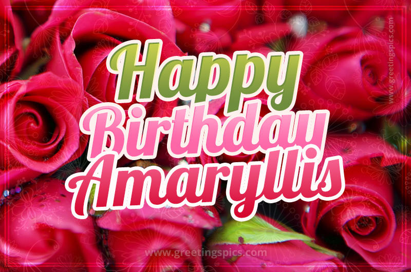 Happy Birthday Amaryllis beautiful Image with red roses