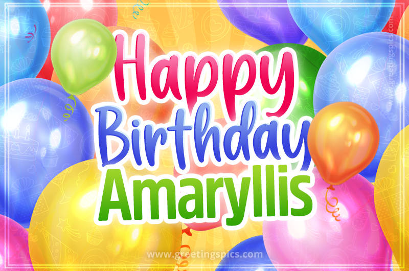 Happy Birthday Amaryllis Image with colorful balloons