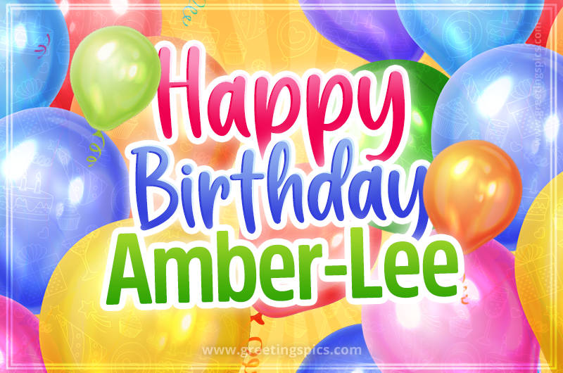 Happy Birthday Amber-Lee Image with colorful balloons