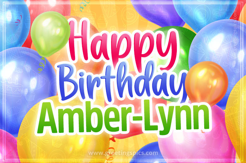 Happy Birthday Amber-Lynn Image with colorful balloons