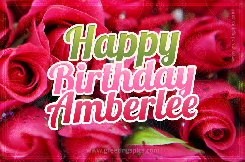 Happy Birthday Amberlee beautiful Image with red roses