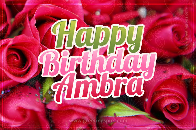 Happy Birthday Ambra beautiful Image with red roses