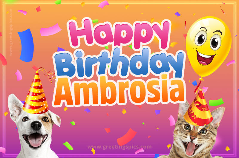 Happy Birthday Ambrosia Funny Image with cat and dog