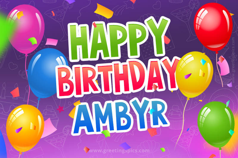 Happy Birthday Ambyr Festive Greeting Card