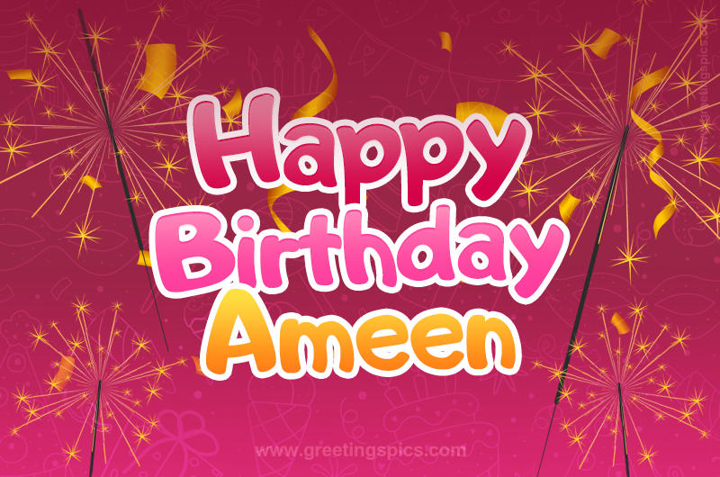 Happy Birthday Ameen Image with sparklers