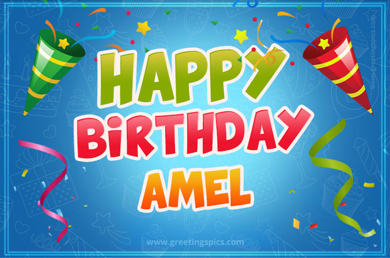 Happy Birthday Amel picture with confetti and party poppers