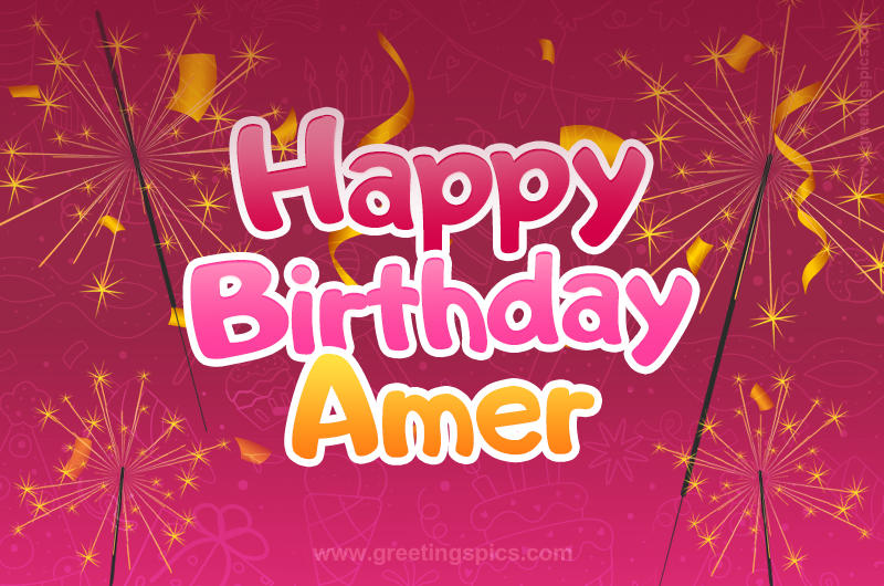 Happy Birthday Amer Image with sparklers