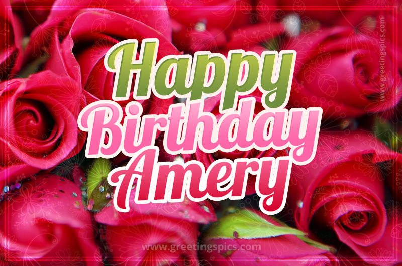 Happy Birthday Amery beautiful Image with red roses