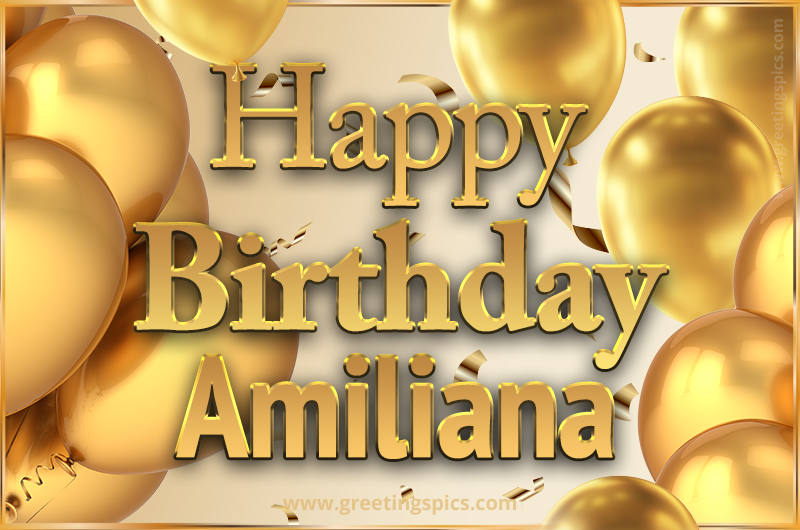 Happy Birthday Amiliana Card with golden confetti and balloons