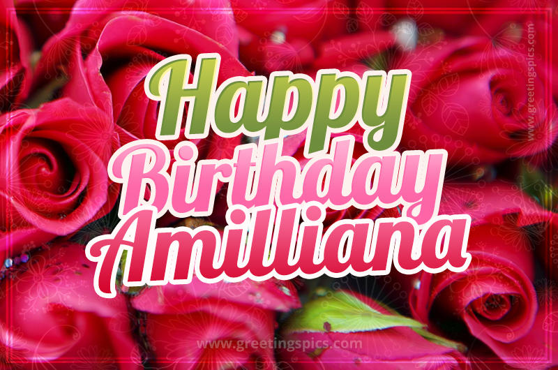 Happy Birthday Amilliana beautiful Image with red roses