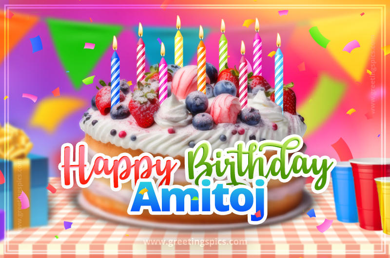 Happy Birthday Amitoj Colorful Image with fruit cake and candles