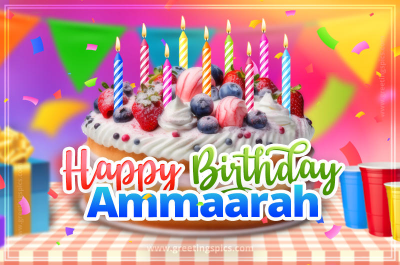 Happy Birthday Ammaarah Colorful Image with fruit cake and candles