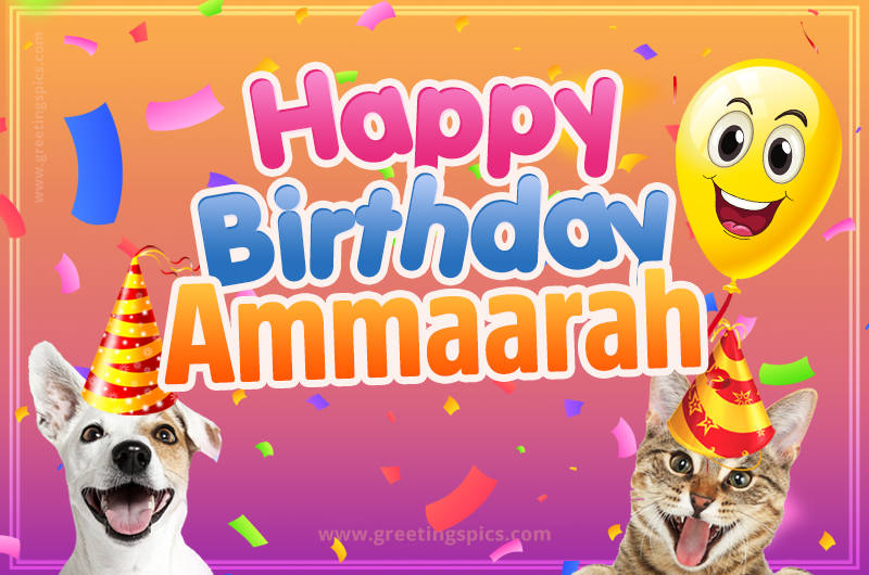 Happy Birthday Ammaarah Funny Image with cat and dog