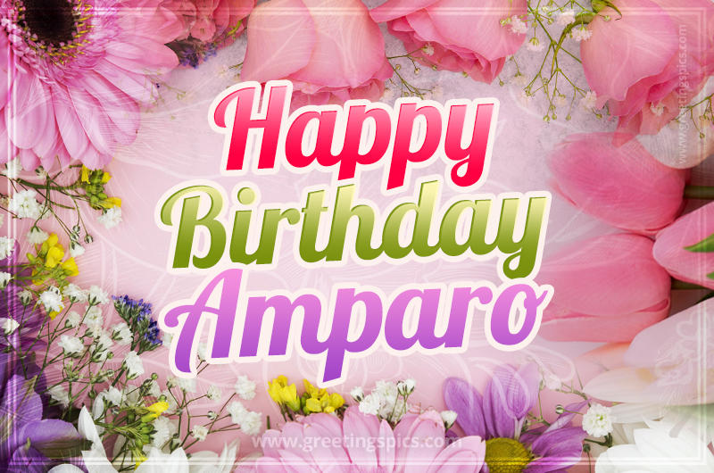 Happy Birthday Amparo Picture with beautiful flowers