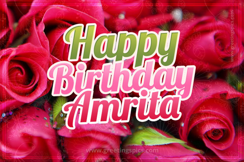 Happy Birthday Amrita beautiful Image with red roses