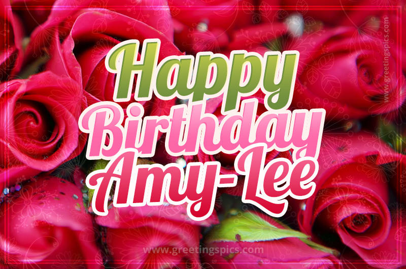 Happy Birthday Amy-Lee beautiful Image with red roses