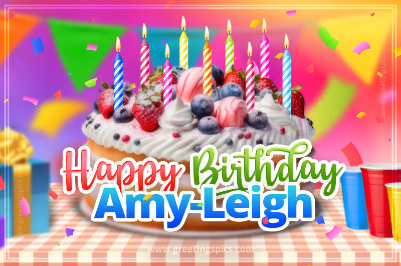 Happy Birthday Amy-Leigh Colorful Image with fruit cake and candles