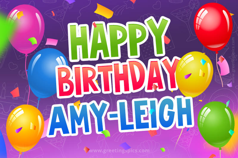 Happy Birthday Amy-Leigh Festive Greeting Card