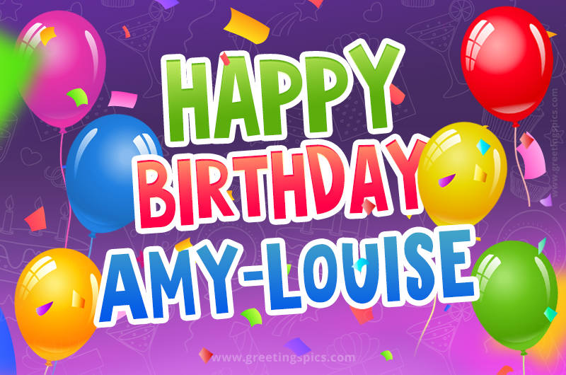 Happy Birthday Amy-Louise Festive Greeting Card