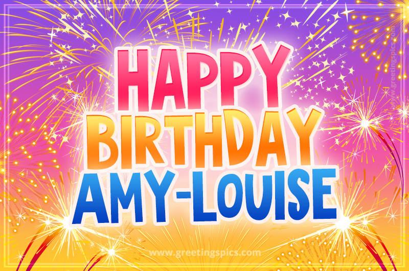 Happy Birthday Amy-Louise Picture with fireworks